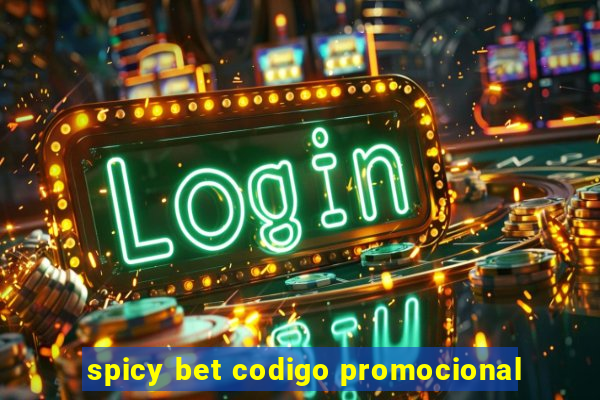 spicy bet codigo promocional